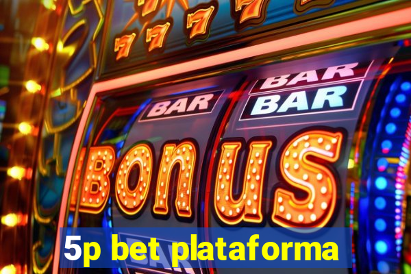 5p bet plataforma